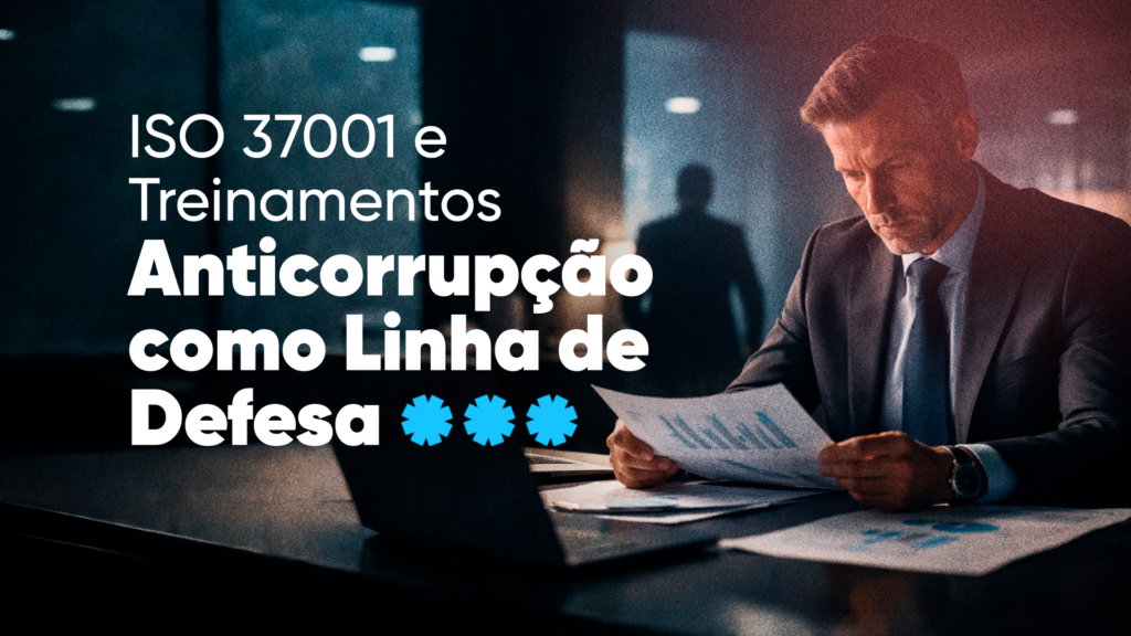 ISO 37001 e Treinamentos Anticorrupção como Linha de Defesa 